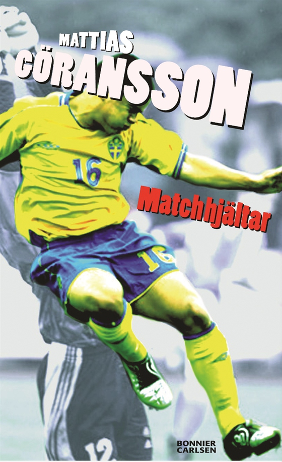 Matchhjältar (e-bok) av Mattias Göransson