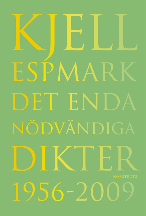 Det enda nödvändiga, Dikter 1956-2009