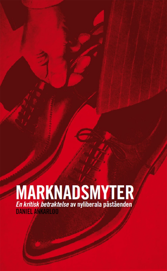 Marknadsmyter - En kritisk betraktelse av nyliberala påståenden