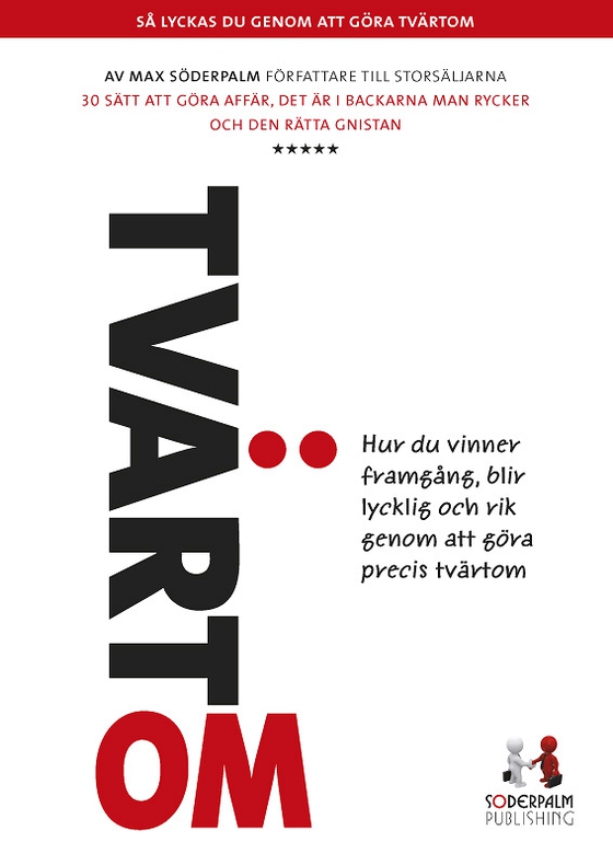 Tvärtom - Hur du vinner framgång, blir lycklig och rik genom att göra precis tvärtom