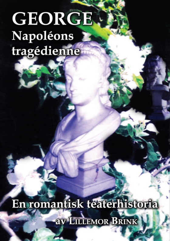 GEORGE Napoléons tragédienne