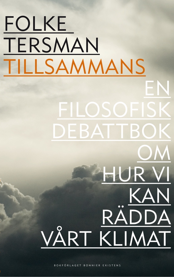 Tillsammans - en filosofisk debattbok om hur vi kan rädda vårt klimat (e-bok) av Folke Tersman