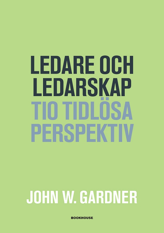 Ledare och ledarskap - Tio tidlösa perspektiv