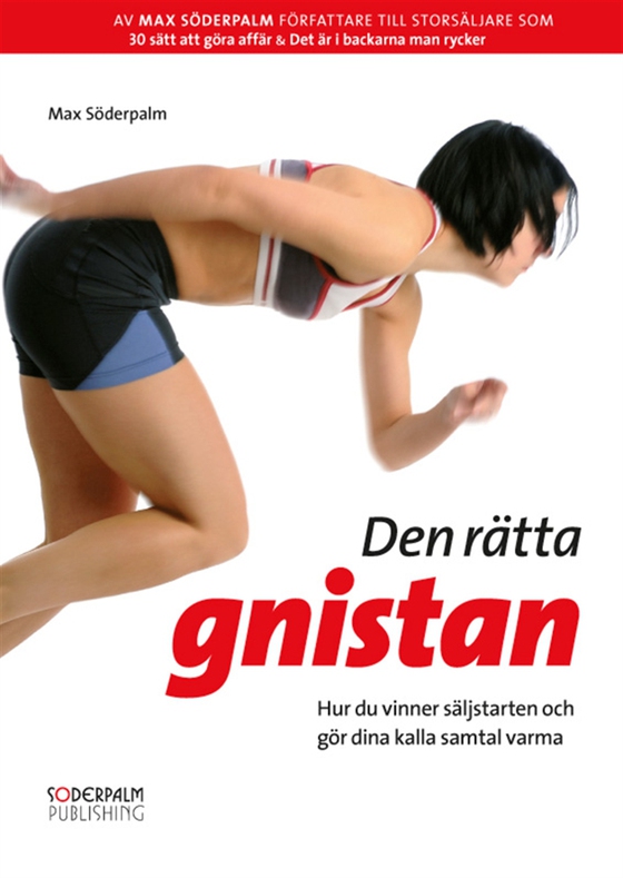 Den rätta gnistan - Hur du vinner säljstarten och gör dina kalla samtal varma