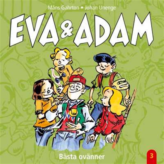 Eva & Adam : Bästa ovänner - Vol. 3
