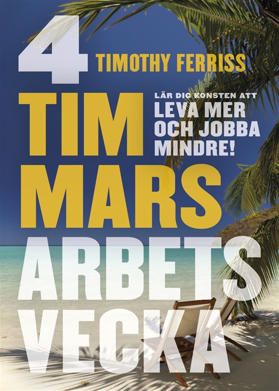 4 timmars arbetsvecka: Konsten att leva mer och jobba mindre