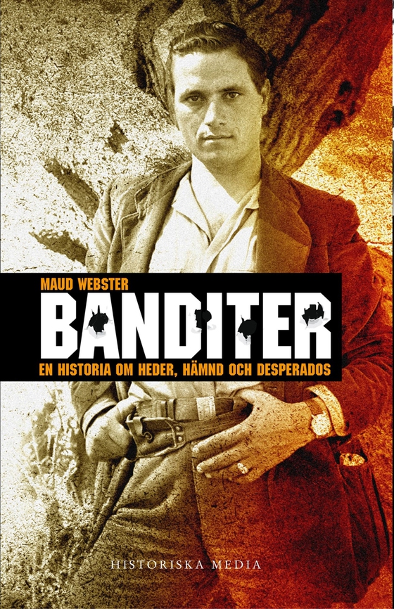 Banditer : En historia om hämnd, heder och desperados (e-bok) av Maud Webster
