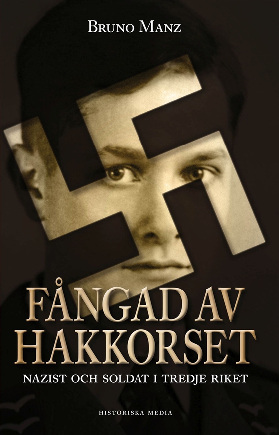 Fångad av hakkorset : nazist och soldat i Tredje riket
