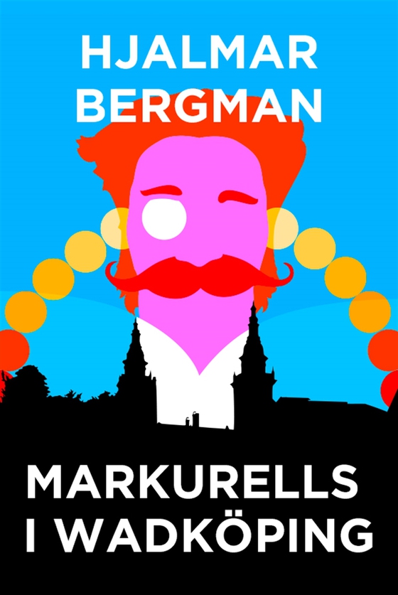 Markurells i Wadköping (Telegram klassiker) (e-bok) av Hjalmar  Bergman