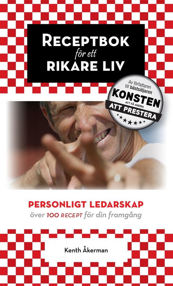 Receptbok för ett rikare liv. Personligt ledarskap.