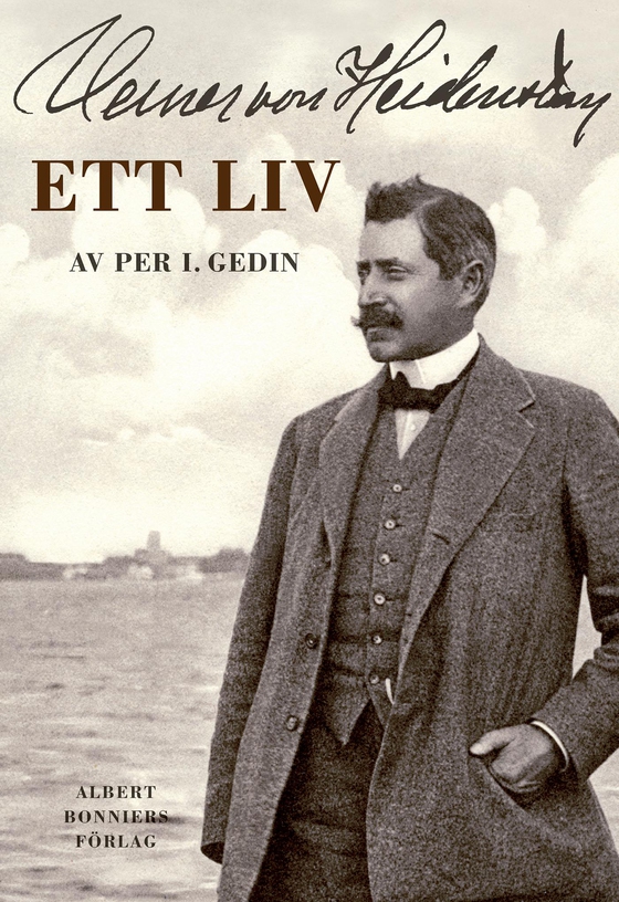 Verner von Heidenstam : ett liv : Ett liv (e-bok) av Per I. Gedin