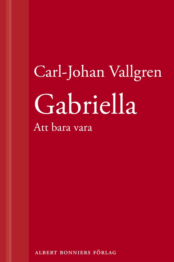 Gabriella : Att bara vara : En novell ur Längta bort