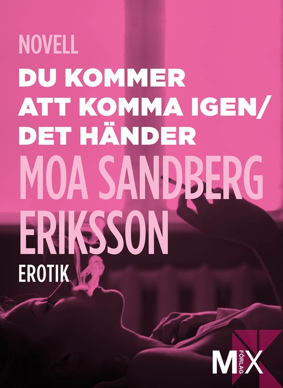 Du kommer att komma igen ; Det händer (e-bok) av Moa Eriksson Sandberg