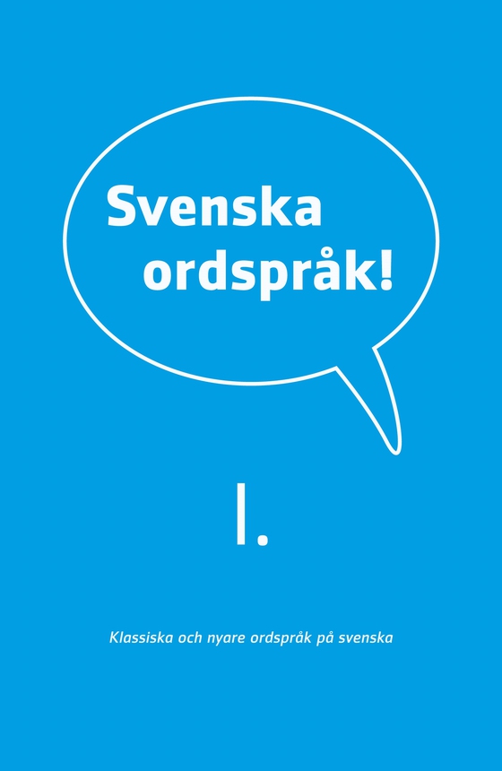 Svenska ordspråk : I