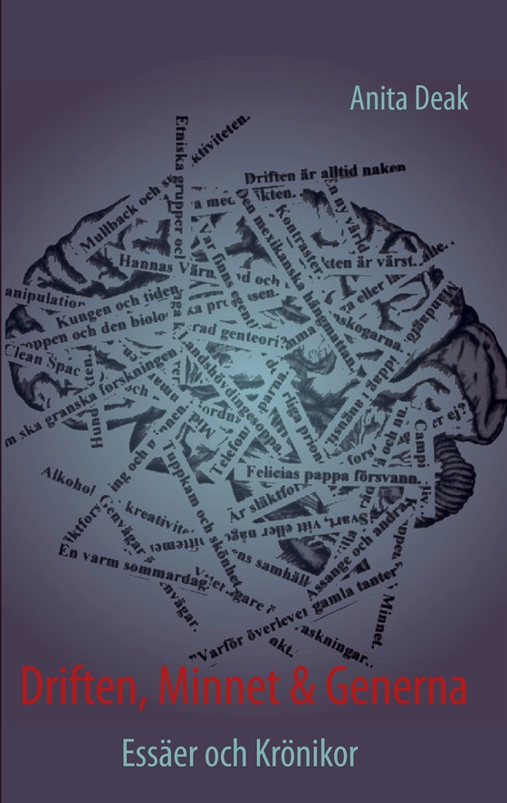 Driften, Minnet & Generna (e-bok) av Anita Deak