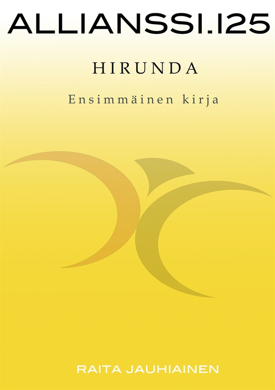 Allianssi.125: Hirunda - Ensimmäinen kirja