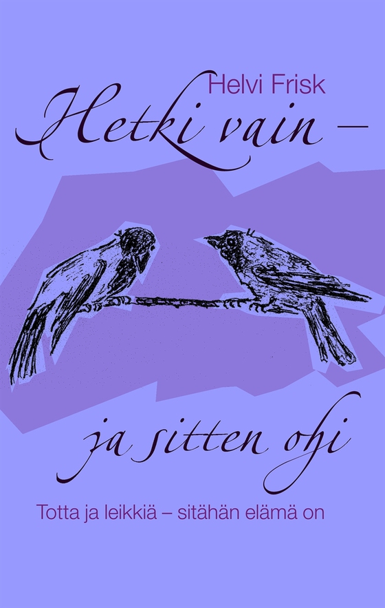 Hetki vain - ja sitten ohi