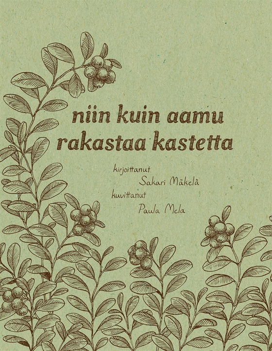 niin kuin aamu rakastaa kastetta