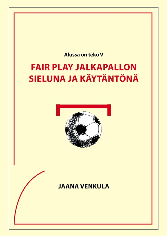 Fair play jalkapallon sieluna ja käytäntönä