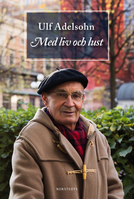 Med liv och lust (e-bok) av Ulf Adelsohn