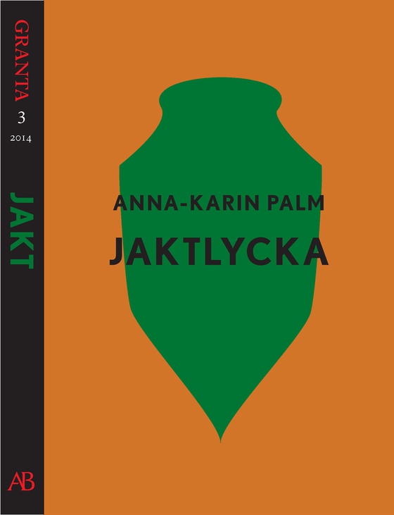 Jaktlycka. En e-singel ur Granta 3 (e-bok) av Anna-Karin Palm