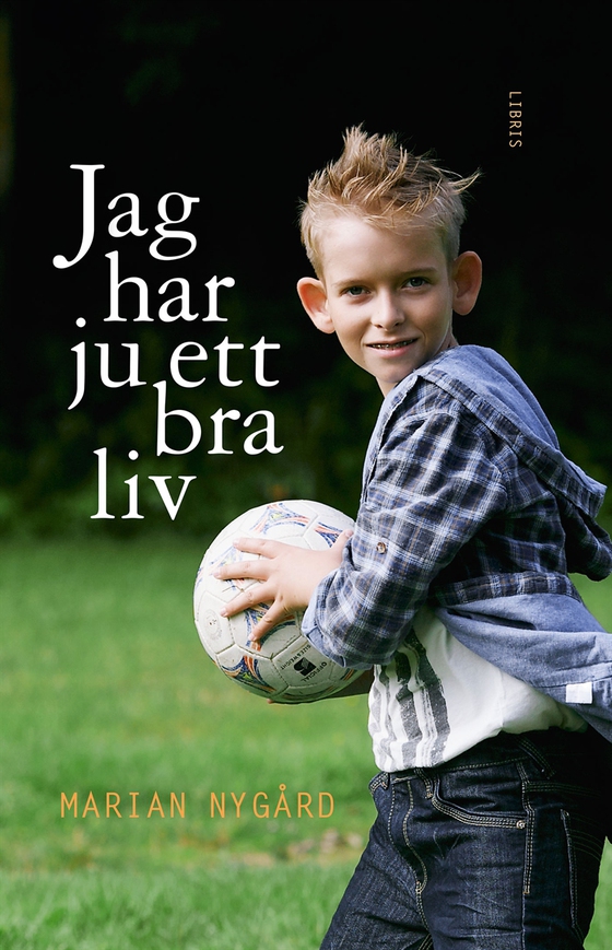 Jag har ju ett bra liv