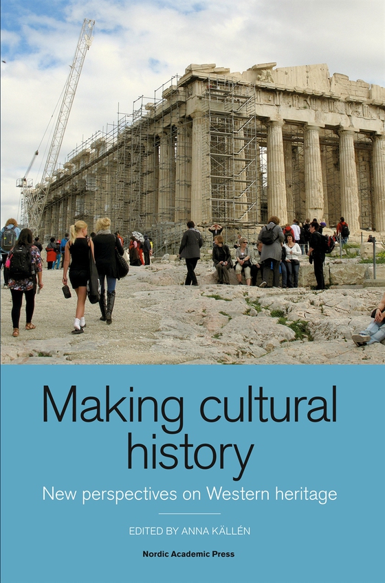 Making Cultural History: New Perspectives on Western Heritage (e-bok) av Lisa Ehlin
