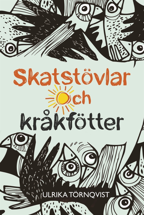 Skatstövlar och kråkfötter (e-bok) av Ulrika Törnqvist