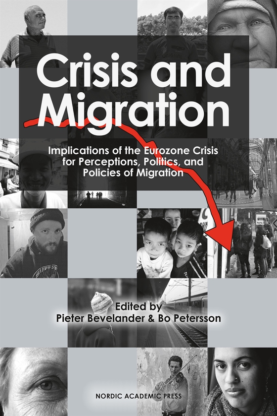 Crisis and migration : implications of the Eurozone crisis for perceptions, politics, and policies of migration