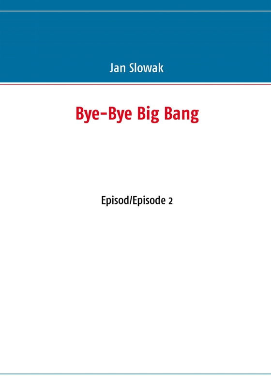 Bye-Bye Big Bang: Episod/Episode 2
