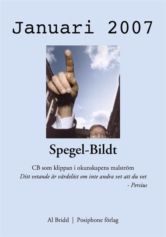Spegel-Bildt, januari 2007. CB som klippan i okunskapens malström.