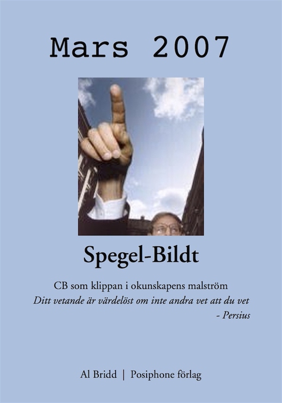 Spegel-Bildt, mars 2007. CB som klippan i okunskapens malström.