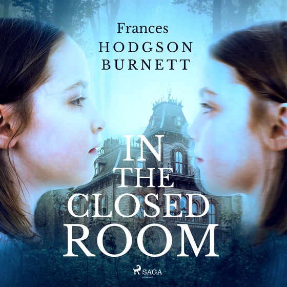 In the Closed Room (ljudbok) av Frances Hodgson Burnett