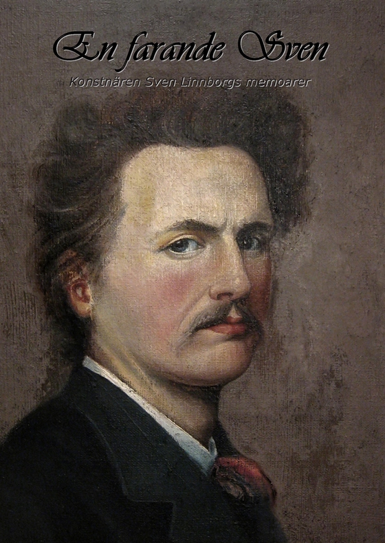 En farande Sven: Konstnären Sven Linnborgs memoarer (e-bok) av Sven Linnborg