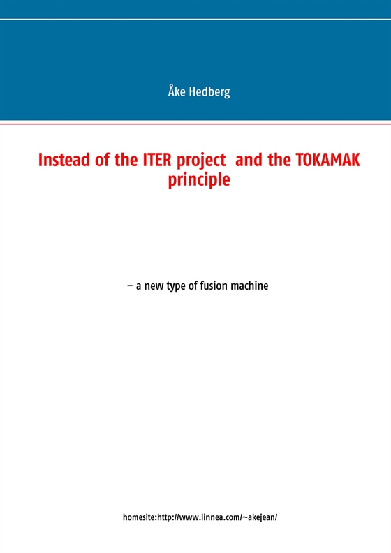 Instead of the ITER project  and the TOKAMAK principle - a new type of fusion machine