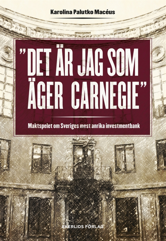 Det är jag som äger Carnegie (e-bok) av Karolina Palutko Macéus