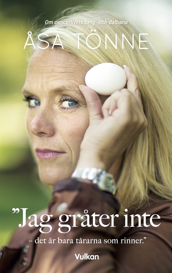 Jag gråter inte - det är bara tårarna som rinner (e-bok) av Åsa Tönne