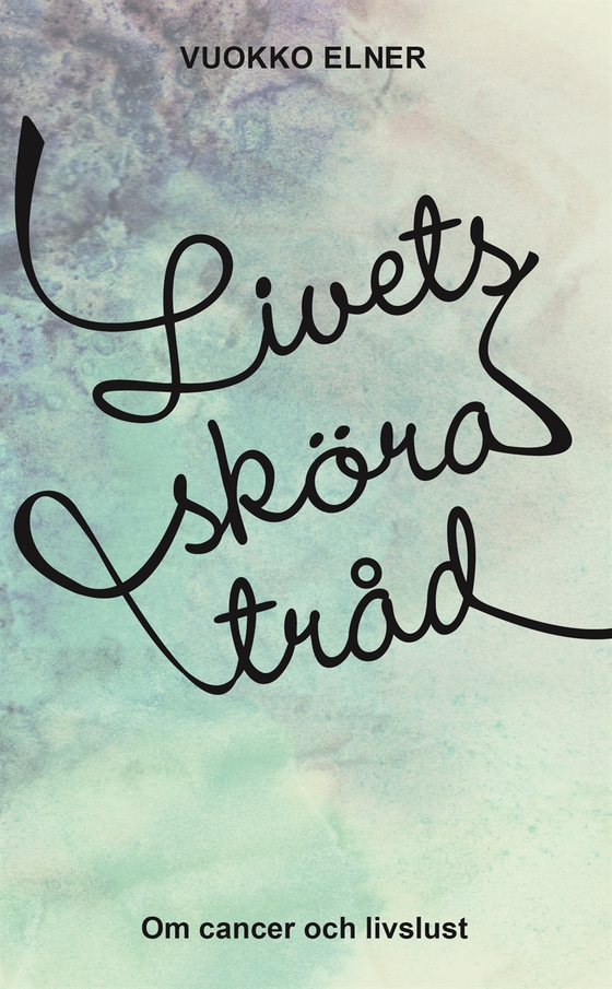 Livets sköra tråd (e-bok) av Vuokko Elner
