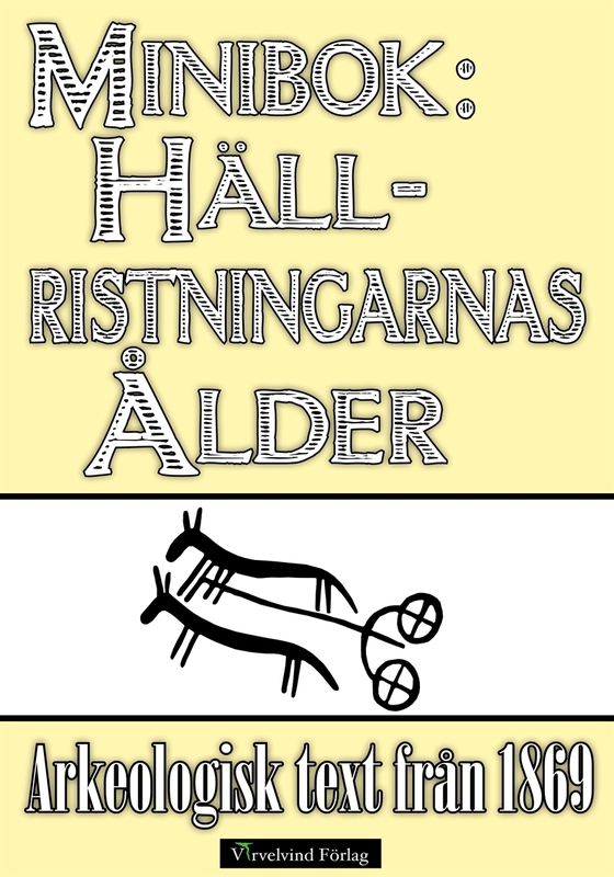 Hällristningarnas ålder - Minibok med arkeologisk text från 1869