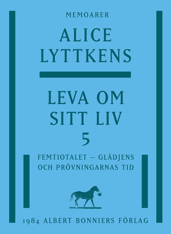 Leva om sitt liv. Del 5, Femtiotalet - glädjens och prövningarnas tid