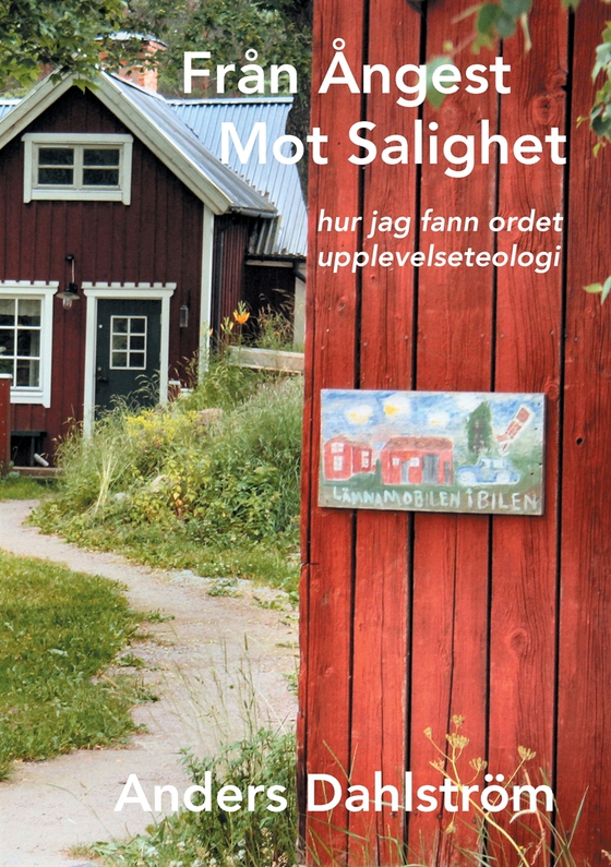 Från Ångest Mot Salighet: hur jag fann ordet upplevelseteologi
