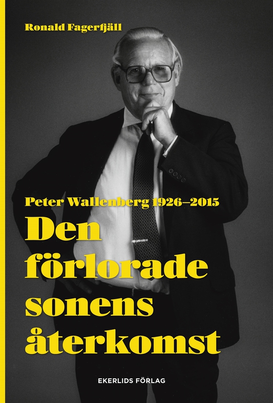 Den förlorade sonens återkomst - Peter Wallenberg 1926-2015