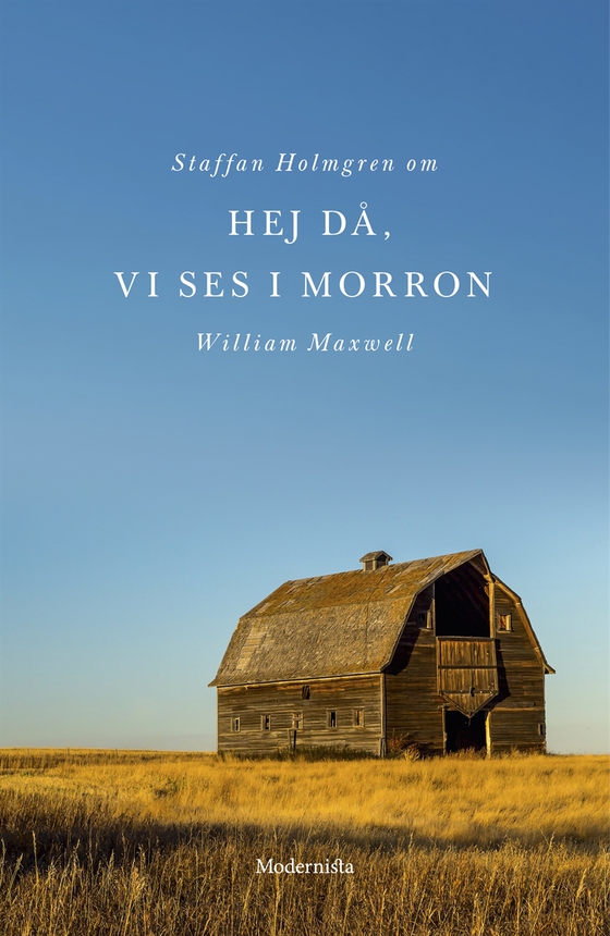 Om  Hej då, vi ses i morron av William Maxwell