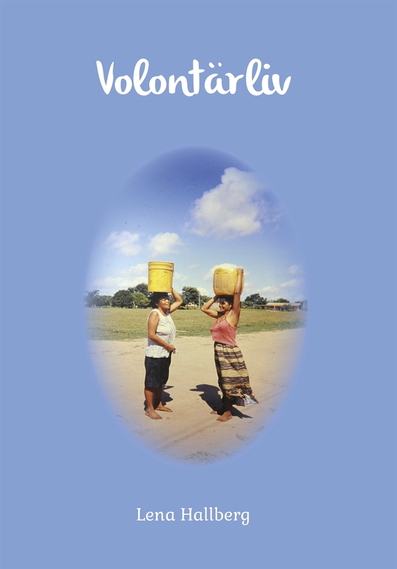 Volontärliv (e-bok) av Lena Hallberg