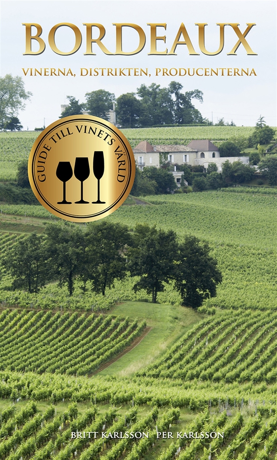 Bordeaux : vinerna, distrikten, producenterna