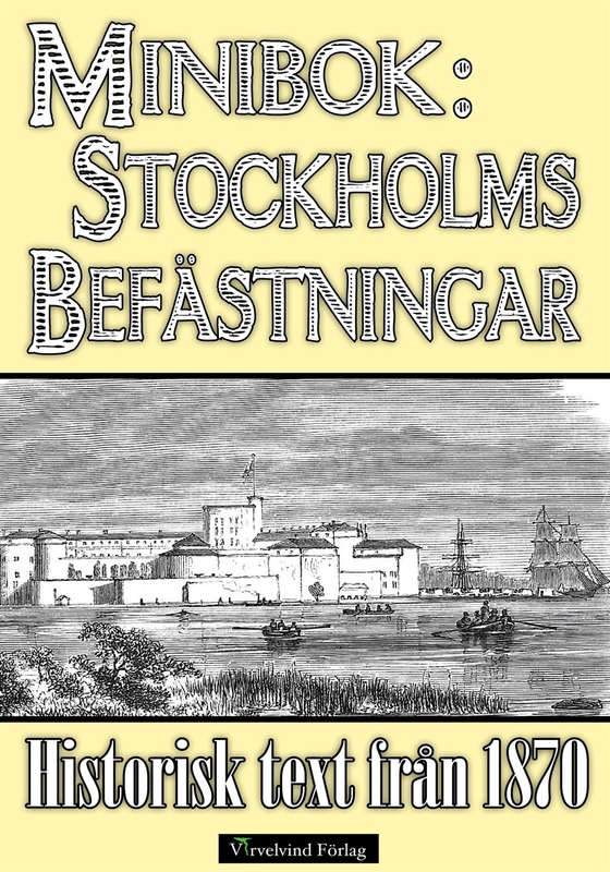 Skildring av Stockholms befästningar år 1870 – minibok med historisk text