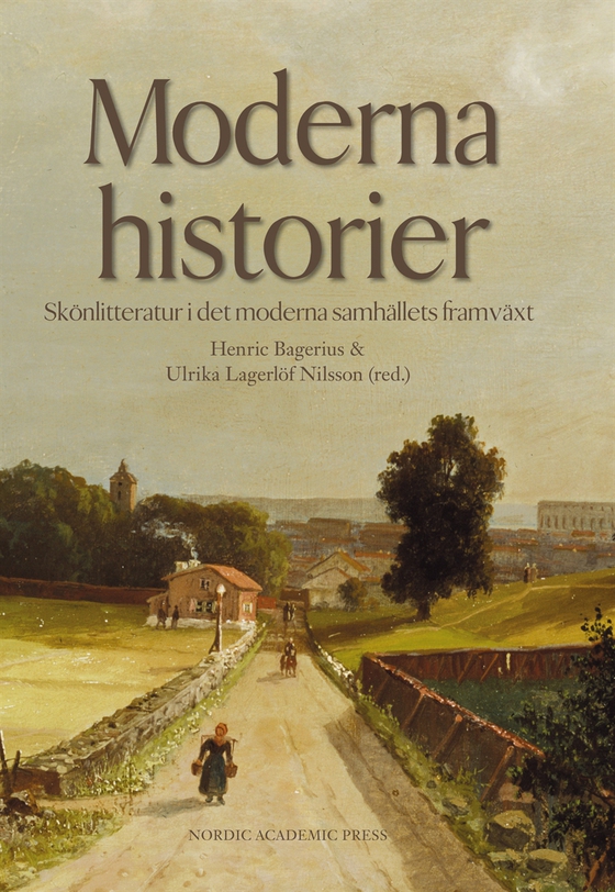 Moderna historier : skönlitteratur i det moderna samhällets framväxt (e-bok) av -
