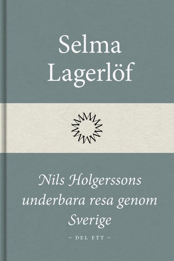 Nils Holgerssons underbara resa genom Sverige (Del ett) (e-bok) av Selma Lagerlöf