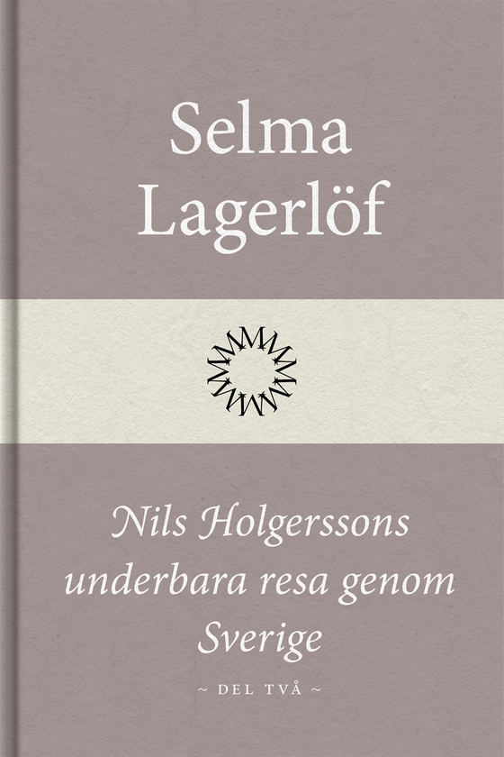 Nils Holgerssons underbara resa genom Sverige (Del två) (e-bok) av Selma Lagerlöf