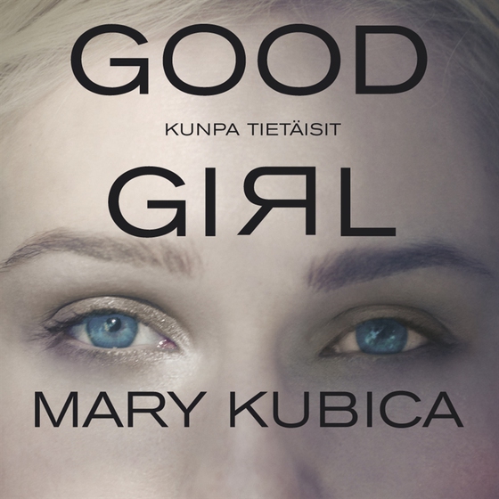 Good girl : kunpa tietäisit
